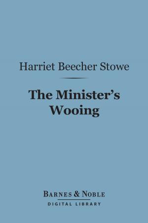 Book cover of The Minister's Wooing (Barnes & Noble Digital Library)