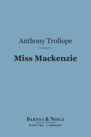 Book cover of Miss Mackenzie (Barnes & Noble Digital Library)