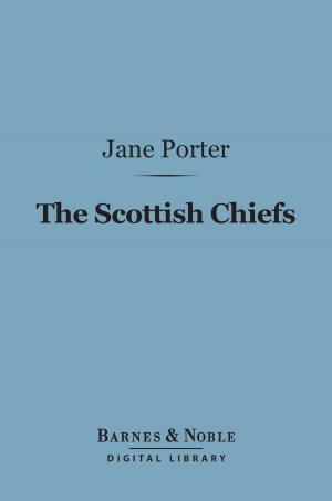 Cover of the book The Scottish Chiefs (Barnes & Noble Digital Library) by Enrico Zanoletti