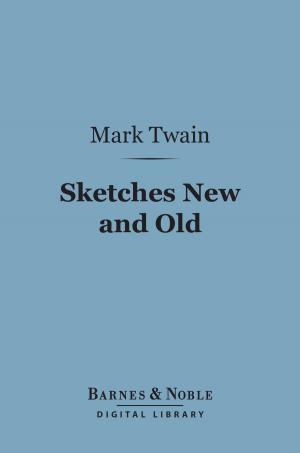Book cover of Sketches New and Old (Barnes & Noble Digital Library)
