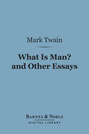 Cover of the book What Is Man? And Other Essays (Barnes & Noble Digital Library) by James Anthony Froude