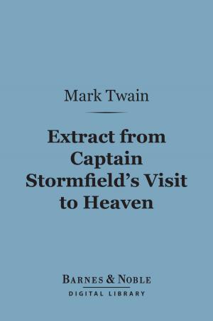 Cover of the book Extract From Captain Stormfield's Visit to Heaven (Barnes & Noble Digital Library) by Paul Carus, Ph.D.