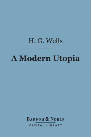 Cover of the book A Modern Utopia (Barnes & Noble Digital Library) by Niccolo Machiavelli