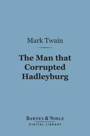 Cover of the book The Man that Corrupted Hadleyburg (Barnes & Noble Digital Library) by J. M. Barrie