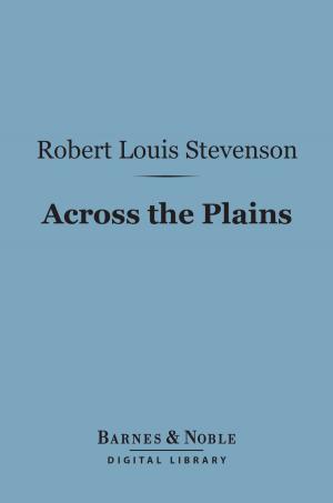 Cover of the book Across the Plains (Barnes & Noble Digital Library) by Theodore Ayrault Dodge