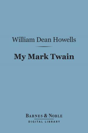Cover of the book My Mark Twain (Barnes & Noble Digital Library) by John Stuart Mill