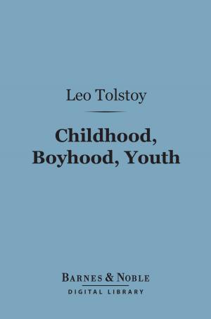 Cover of the book Childhood, Boyhood, Youth (Barnes & Noble Digital Library) by JM Landels