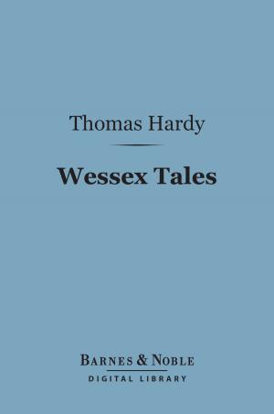 Cover of the book Wessex Tales (Barnes & Noble Digital Library) by Justin Lambe