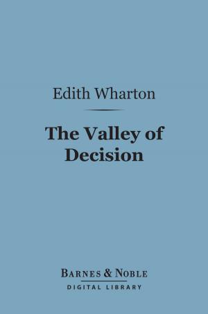 Cover of the book The Valley of Decision (Barnes & Noble Digital Library) by John Churton Collins