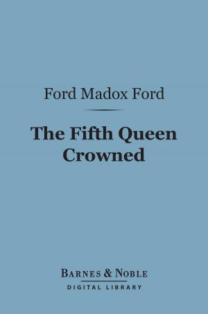 Book cover of The Fifth Queen Crowned (Barnes & Noble Digital Library)