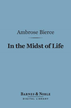 Cover of the book In the Midst of Life (Barnes & Noble Digital Library) by J. Holland Rose