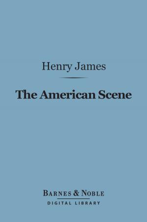 Cover of the book The American Scene (Barnes & Noble Digital Library) by Mary  Roberts Rinehart