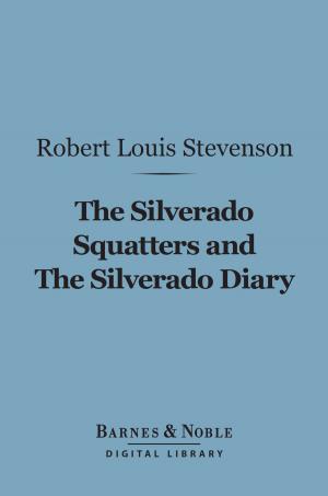 Cover of the book The Silverado Squatters and The Silverado Diary (Barnes & Noble Digital Library) by William Hazlitt