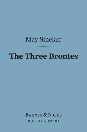 Book cover of The Three Brontes (Barnes & Noble Digital Library)