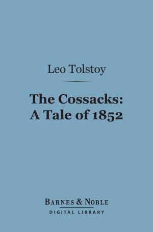 Cover of the book The Cossacks: A Tale of 1852 (Barnes & Noble Digital Library) by Alexander Pushkin