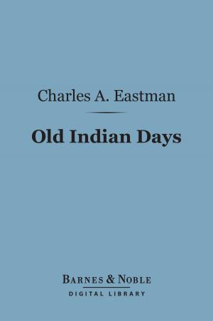 Cover of the book Old Indian Days (Barnes & Noble Digital Library) by Louisa May Alcott