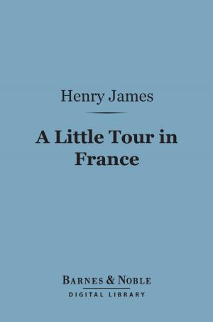 Cover of the book A Little Tour in France (Barnes & Noble Digital Library) by Robert Southey