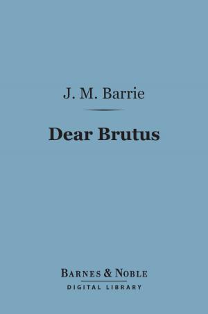 Cover of the book Dear Brutus (Barnes & Noble Digital Library) by John Keats