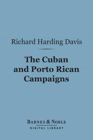 Book cover of The Cuban and Porto Rican Campaigns (Barnes & Noble Digital Library)