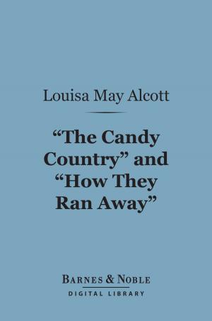 Cover of the book "The Candy Country"and "How They Ran Away" (Barnes & Noble Digital Library) by Booth Tarkington