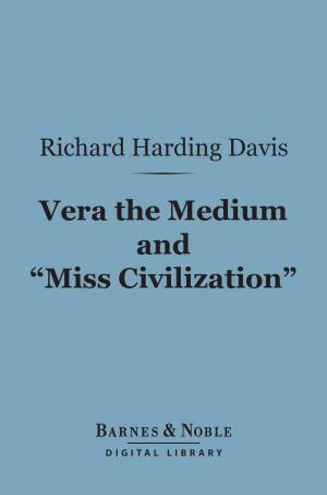 Cover of the book Vera the Medium and "Miss Civilization" (Barnes & Noble Digital Library) by Lew Wallace