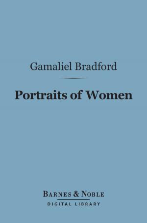 Cover of the book Portraits of Women (Barnes & Noble Digital Library) by Theodore Ayrault Dodge