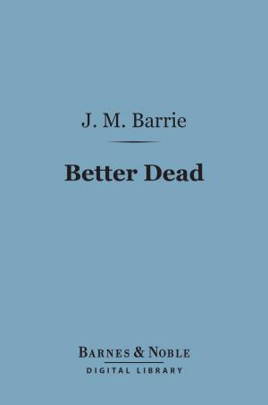 Cover of the book Better Dead (Barnes & Noble Digital Library) by Edna Ferber