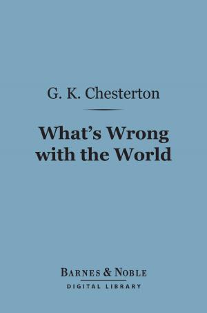 Cover of the book What's Wrong with the World (Barnes & Noble Digital Library) by Thomas  Wentworth Higginson