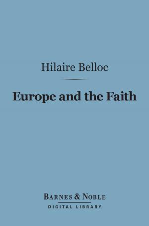 Cover of the book Europe and the Faith (Barnes & Noble Digital Library) by Hodder M. Westropp, C. Staniland Wake