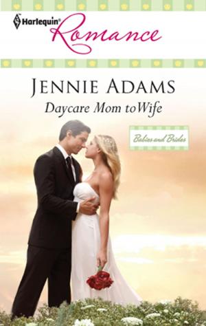 Cover of the book Daycare Mom to Wife by Emma Darcy