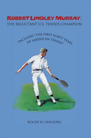 Cover of the book Robert Lindley Murray: the Reluctant U.S. Tennis Champion by Stewart N. Johnson