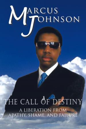 Cover of the book The Call of Destiny by Gilbert Maldonado