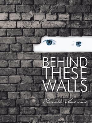Cover of the book Behind These Walls by Laverne McPhail Harris