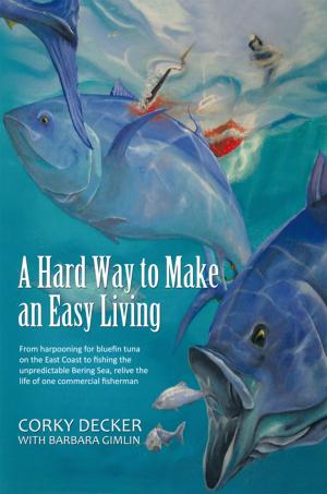 Cover of the book A Hard Way to Make an Easy Living by Ken Bumpus