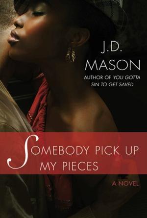 Cover of the book Somebody Pick Up My Pieces by M.J. Perry