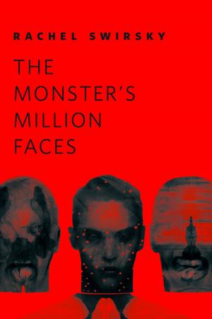 Cover of the book The Monster's Million Faces by Aaron Corwin