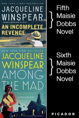 Cover of the book Maisie Dobbs Bundle #2, An Incomplete Revenge and Among the Mad by Chris Cook