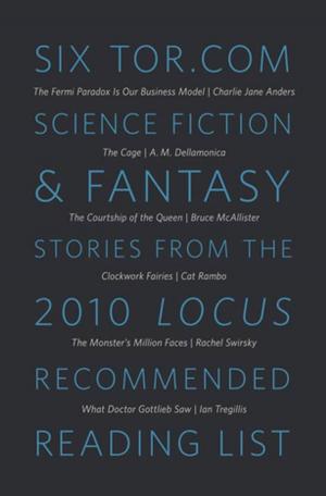 Cover of the book Six Tor.com Science Fiction & Fantasy Stories from the 2010 Locus Recommended Reading List by F. Lee Bailey, Jean Rabe