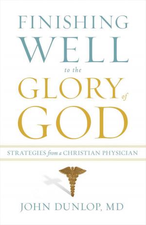 Cover of the book Finishing Well to the Glory of God by James M., Jr. Hamilton