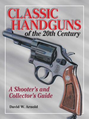 Book cover of Classic Handguns of the 20th Century