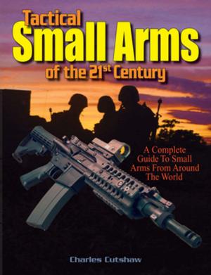 Cover of the book Tactical Small Arms of the 21st Century by Massad Ayoob