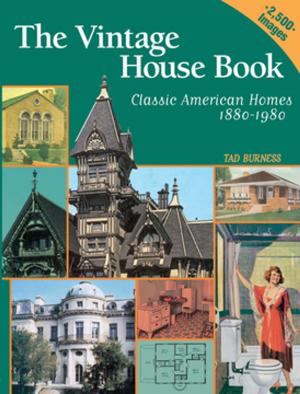 Book cover of Vintage House Book: 100 Years of Classic American Homes 1880-1980