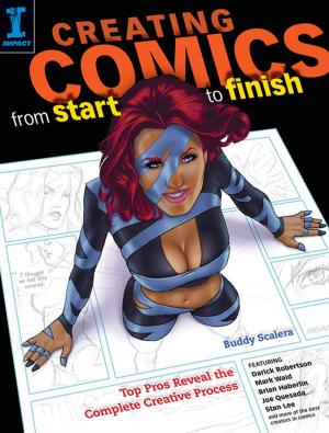 Cover of the book Creating Comics from Start to Finish by Mark F. Moran