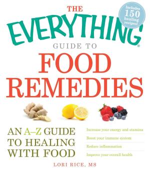 Cover of the book The Everything Guide to Food Remedies by Peter Veruki