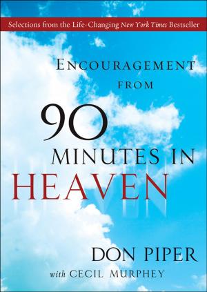 Cover of the book Encouragement from 90 Minutes in Heaven by Michael J. Gorman
