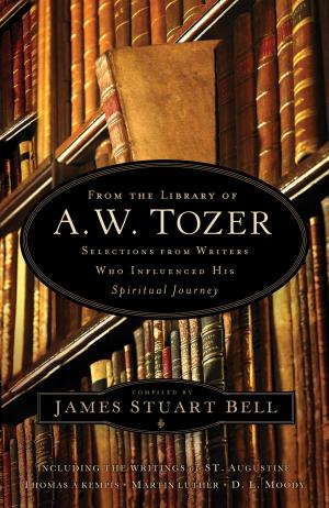 Cover of the book From the Library of A. W. Tozer by Gil Stieglitz