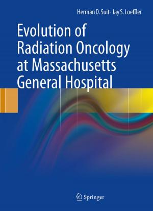 Cover of the book Evolution of Radiation Oncology at Massachusetts General Hospital by Tom Manley, Pat Manley, Timothy B. Mihuc