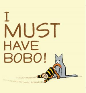 Cover of the book I Must Have Bobo! by Dean Hughes
