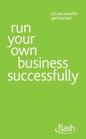 Cover of Run Your Own Business Successfully: Flash