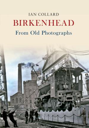 Cover of the book Birkenhead From Old Photographs by Mervyn Edwards